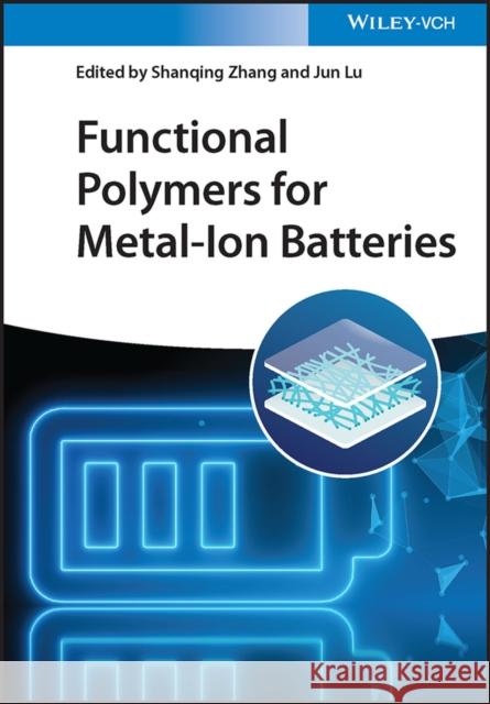 Functional Polymers for Metal-ion Batteries S Zhang 9783527350681 Wiley-VCH Verlag GmbH - książka