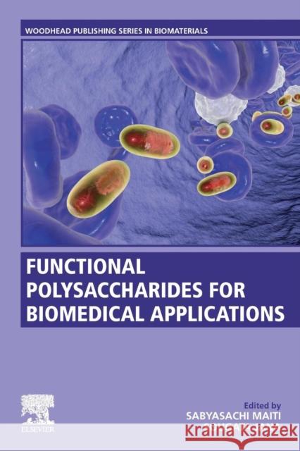 Functional Polysaccharides for Biomedical Applications Sabyasachi Maiti Sougata Jana 9780081025550 Woodhead Publishing - książka