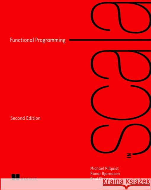 Functional Programming in Scala Paul Chiusano 9781617299582 Manning Publications - książka