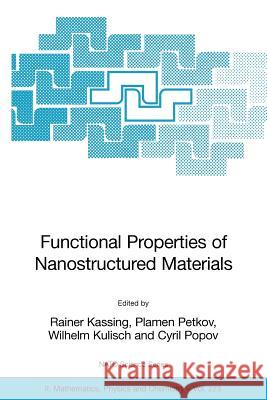 Functional Properties of Nanostructured Materials R. Kassing Rainer Kassing Plamen Petkov 9781402045950 Springer - książka