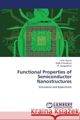 Functional Properties of Semiconductor Nanostructures J V N Sarma, Rajib Chowdhury, R Jayaganthan 9783659482366 LAP Lambert Academic Publishing - książka