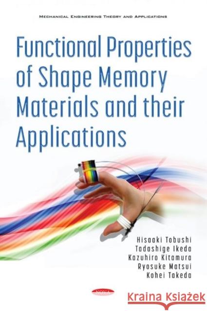 Functional Properties of Shape Memory Materials and their Applications Hisaaki Tobushi   9781536191837 Nova Science Publishers Inc - książka