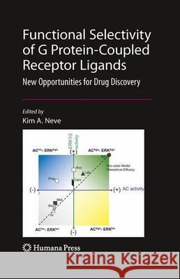 Functional Selectivity of G Protein-Coupled Receptor Ligands: New Opportunities for Drug Discovery Neve, Kim 9781603273343 Humana Press - książka