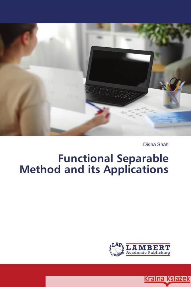 Functional Separable Method and its Applications Shah, Disha 9786206754565 LAP Lambert Academic Publishing - książka