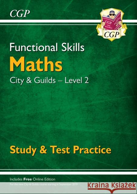 Functional Skills Maths: City & Guilds Level 2 - Study & Test Practice CGP Books CGP Books  9781789083941 Coordination Group Publications Ltd (CGP) - książka