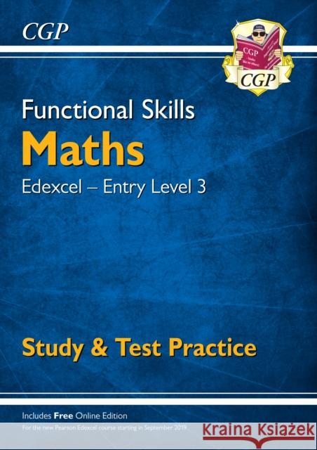 Functional Skills Maths: Edexcel Entry Level 3 - Study & Test Practice CGP Books CGP Books  9781789083897 Coordination Group Publications Ltd (CGP) - książka