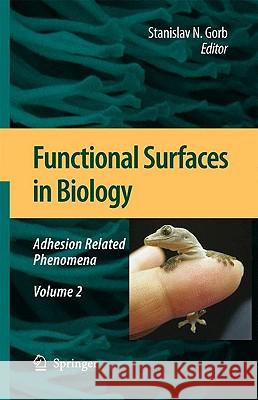 Functional Surfaces in Biology: Adhesion Related Phenomena Volume 2 Gorb, Stanislav N. 9781402066948 Springer - książka