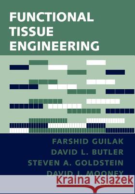Functional Tissue Engineering Farshid Guilak David L. Butler Steven A. Goldstein 9780387220130 Springer - książka