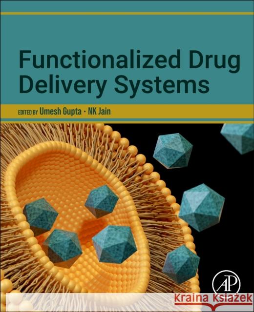 Functionalized Drug Delivery Systems Umesh Gupta Nk Jain 9780443333040 Academic Press - książka