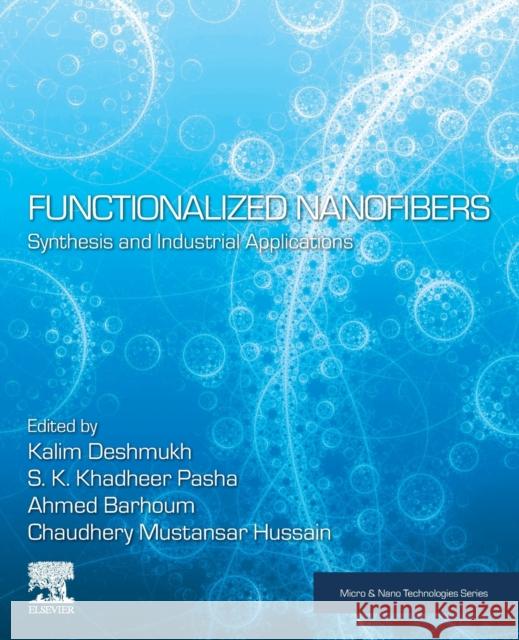 Functionalized Nanofibers: Synthesis and Industrial Applications Deshmukh, Kalim 9780323994613 Elsevier - Health Sciences Division - książka