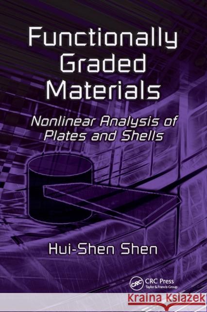 Functionally Graded Materials: Nonlinear Analysis of Plates and Shells Hui-Shen Shen 9780367386016 CRC Press - książka