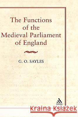 Functions of the Medieval Parliament of England Sayles, G. O. 9780907628927  - książka