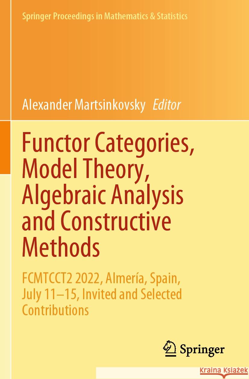 Functor Categories, Model Theory, Algebraic Analysis and Constructive Methods  9783031530654 Springer Nature Switzerland - książka