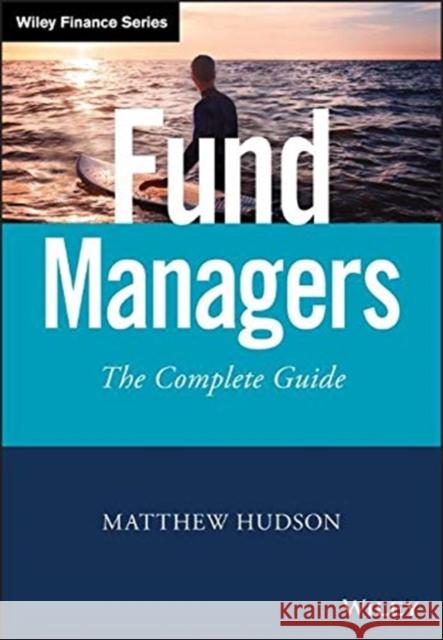 Fund Managers: The Complete Guide Hudson, Matthew 9781119515586 Wiley - książka