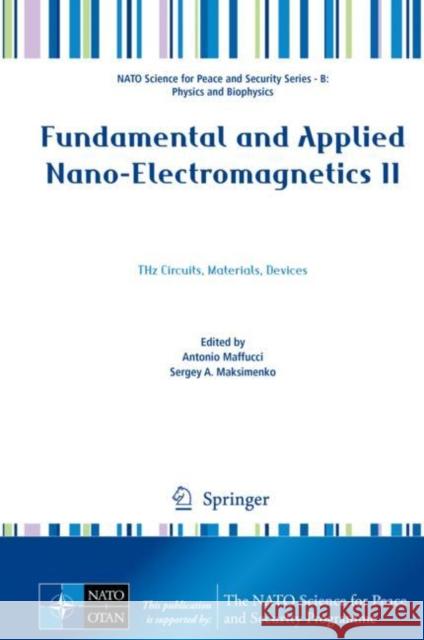Fundamental and Applied Nano-Electromagnetics II: Thz Circuits, Materials, Devices Maffucci, Antonio 9789402416862 Springer - książka
