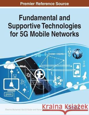 Fundamental and Supportive Technologies for 5G Mobile Networks Sherine Mohamed Abd El-Kader Hanan Hussein 9781799811534 Information Science Reference - książka