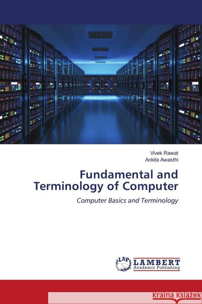 Fundamental and Terminology of Computer Rawat, Vivek, Awasthi, Ankita 9786200266255 LAP Lambert Academic Publishing - książka