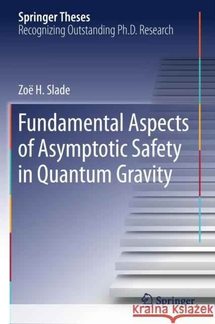 Fundamental Aspects of Asymptotic Safety in Quantum Gravity Zo Slade 9783030195090 Springer - książka