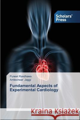 Fundamental Aspects of Experimental Cardiology Randhawa Puneet                          Jaggi Amteshwar 9783639667158 Scholars' Press - książka