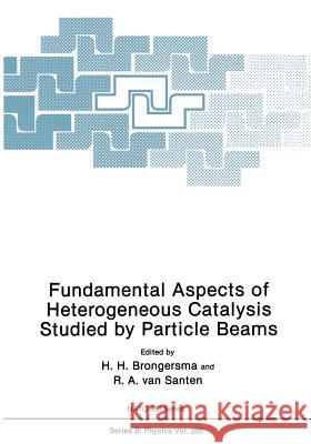 Fundamental Aspects of Heterogeneous Catalysis Studied by Particle Beams H. H. Brongersma R. a. Va 9781468459661 Springer - książka