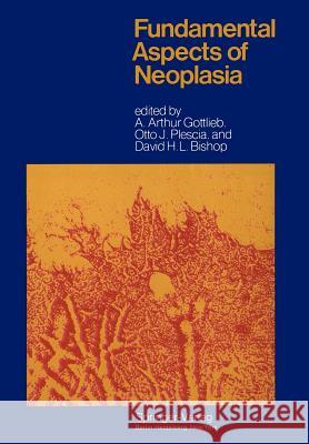 Fundamental Aspects of Neoplasia A. a. Gottlieb O. J. Plescia D. H. L. Bishop 9783642661143 Springer - książka