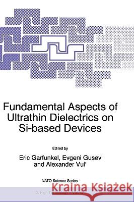 Fundamental Aspects of Ultrathin Dielectrics on Si-Based Devices Garfunkel, Eric 9780792350071 Kluwer Academic Publishers - książka