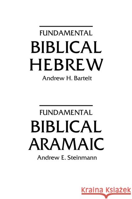 Fundamental Biblical Hebrew Andrew E. Steinmann Andrew H. Bartelt 9780758605283 Concordia Publishing House - książka