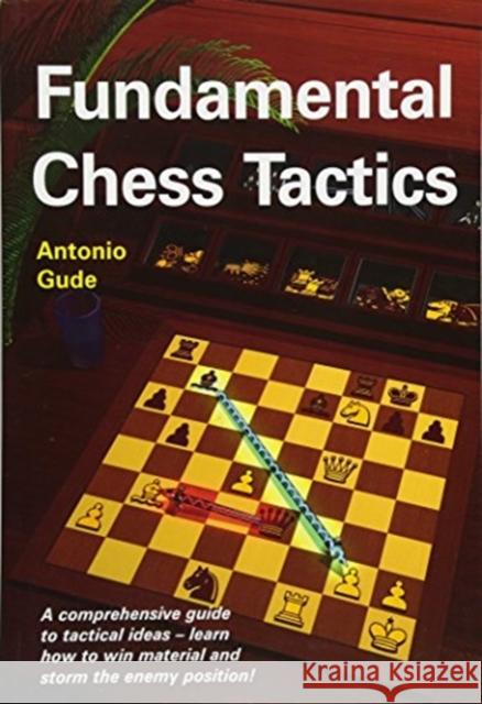 Fundamental Chess Tactics Antonio Gude 9781911465171 Gambit Publications Ltd - książka