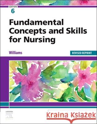 Fundamental Concepts and Skills for Nursing - Revised Reprint Patricia A. Williams 9780323884211 Saunders - książka