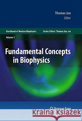 Fundamental Concepts in Biophysics: Volume 1 Jue, Thomas 9781588299734 Humana Press - książka