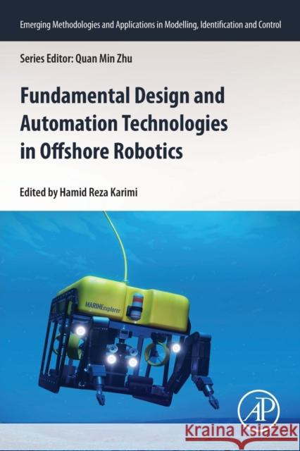 Fundamental Design and Automation Technologies in Offshore Robotics Hamid Reza Karimi 9780128202715 Academic Press - książka