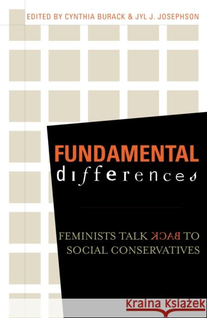 Fundamental Differences: Feminists Talk Back to Social Conservatives Burack, Cynthia 9780742519305 Rowman & Littlefield Publishers - książka
