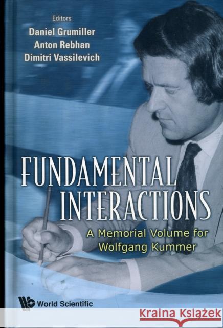 Fundamental Interactions: A Memorial Volume for Wolfgang Kummer Grumiller, Daniel 9789814273077 World Scientific Publishing Company - książka
