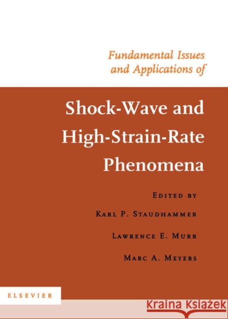 Fundamental Issues and Applications of Shock-Wave and High-Strain-Rate Phenomena Karl P. Staudhammer K. P. Staudhammer L. E. Murr 9780080438962 Elsevier Science - książka