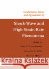 Fundamental Issues and Applications of Shock-Wave and High-Strain-Rate Phenomena Karl P. Staudhammer K. P. Staudhammer L. E. Murr 9780080438962 Elsevier Science