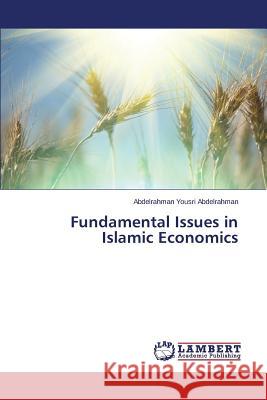 Fundamental Issues in Islamic Economics Abdelrahman Abdelrahman Yousri 9783659460692 LAP Lambert Academic Publishing - książka