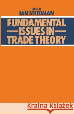 Fundamental Issues in Trade Theory Ian Steedman 9781349043804 Palgrave MacMillan - książka