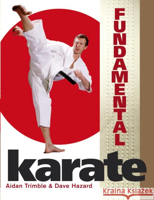 Fundamental Karate Aidan Trimble Dave Hazard 9780091913885 EBURY PRESS - książka