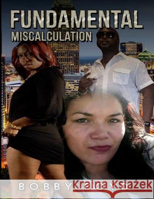 Fundamental Miscalculation Bobby Boyd 9781729604120 Createspace Independent Publishing Platform - książka