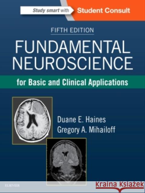 Fundamental Neuroscience for Basic and Clinical Applications Duane E. Haines Gregory A. Mihailoff 9780323396325 Elsevier - książka