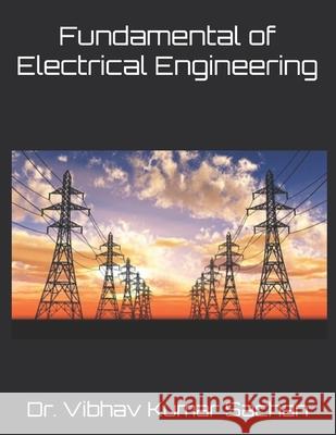 Fundamental of Electrical Engineering: Printed in Color Vibhav Kumar Sachan 9781695646995 Independently Published - książka