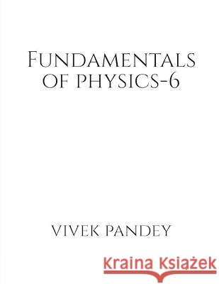 Fundamental physics - 6 (color) Vivek Pandey 9781648921247 Notion Press - książka