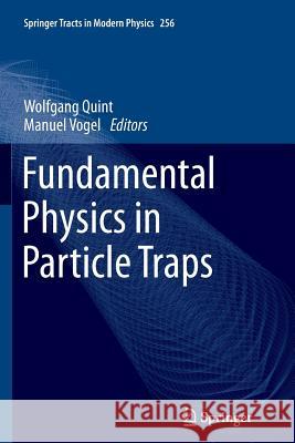 Fundamental Physics in Particle Traps W. Quint Manuel Vogel 9783662511732 Springer - książka