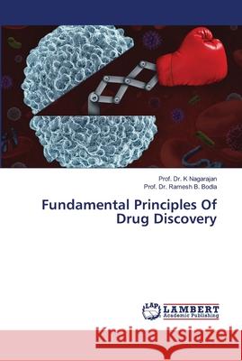 Fundamental Principles Of Drug Discovery Nagarajan, Prof. Dr. K; Bodla, Prof. Dr. Ramesh B. 9786139981441 LAP Lambert Academic Publishing - książka