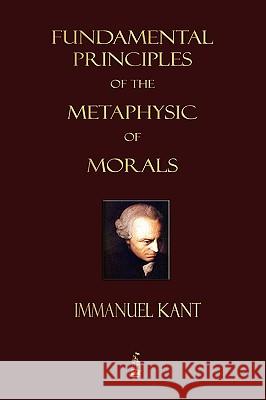 Fundamental Principles of the Metaphysic of Morals  9781603862707 Rough Draft Printing - książka
