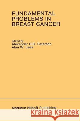 Fundamental Problems in Breast Cancer: Proceedings of the Second International Symposium on Fundamental Problems in Breast Cancer Held at Banff, Alber Paterson, Alexander H. G. 9780898388633 Springer - książka