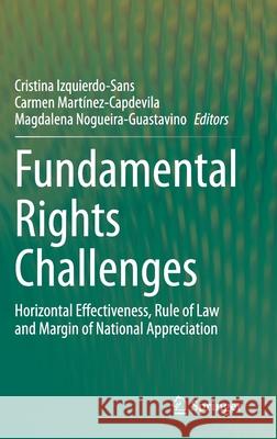 Fundamental Rights Challenges: Horizontal Effectiveness, Rule of Law and Margin of National Appreciation Cristina Izquierdo-Sans Carmen Mart 9783030727970 Springer - książka