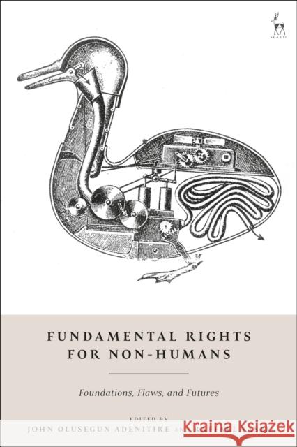 Fundamental Rights for Non-Humans: Foundations, Flaws, and Futures John Olusegun Adenitire Raffael Fasel 9781509985975 Hart Publishing - książka