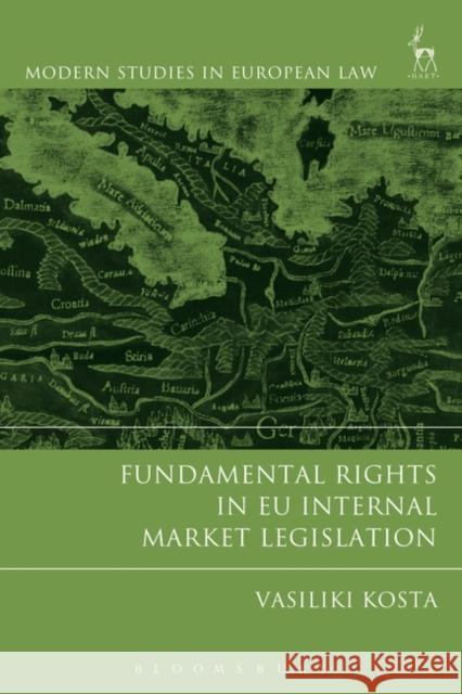 Fundamental Rights in EU Internal Market Legislation Kosta, Vasiliki 9781509920006 Hart Publishing - książka