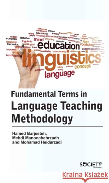 Fundamental Terms in Language Teaching Methodology Hamed Barjesteh Mehdi Manoochehrzadh Mohamad Heidarzadi 9781774691595 Society Publishing - książka